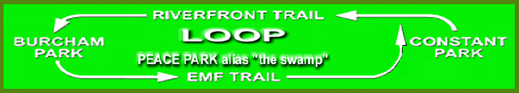 The Loop -- a circuitous trail from Constant Park along Riverfront Trail to Burcham Park, then EMF Trail past Peace Park back to Riverfront Trail and Constant Park.